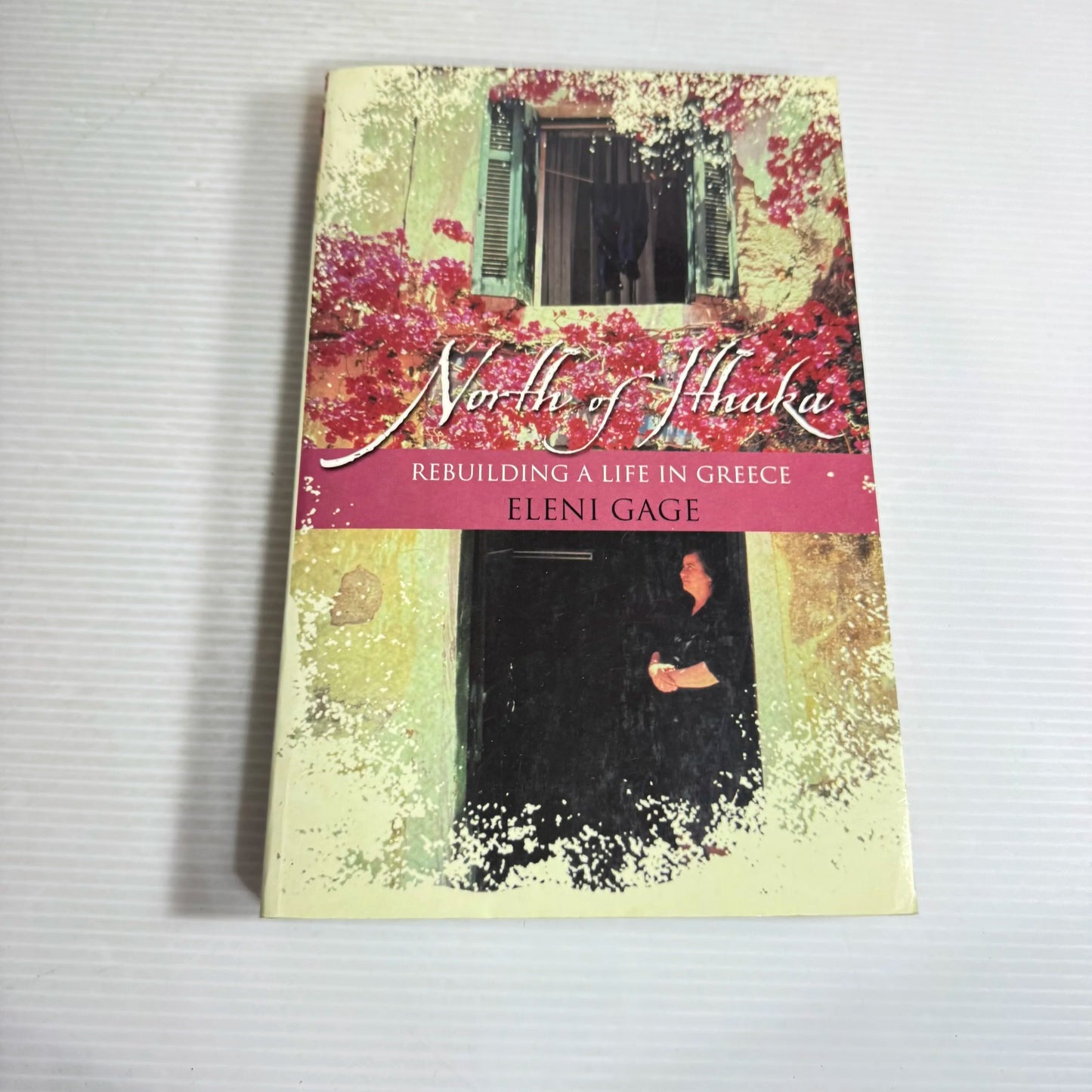 North Of Hhaka: Rebuilding A Life In Greece - Eleni Gage