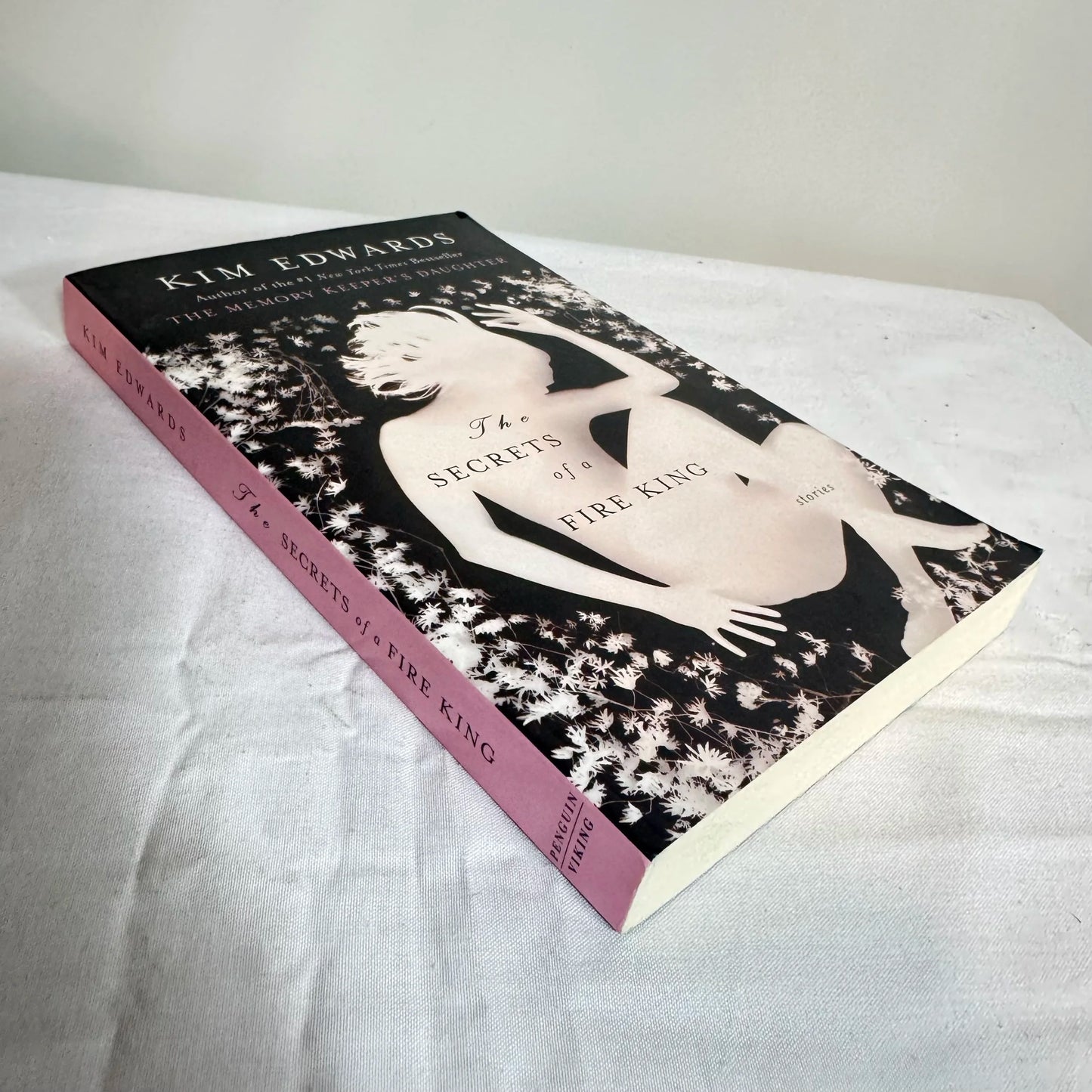 The Secrets of a Fire King - Kim Edwards