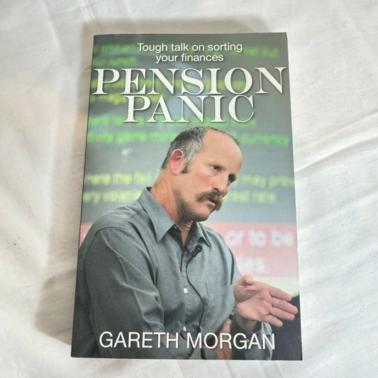 Pension Panic : Tough Talk on Sorting Your Finances - Gareth Morgan