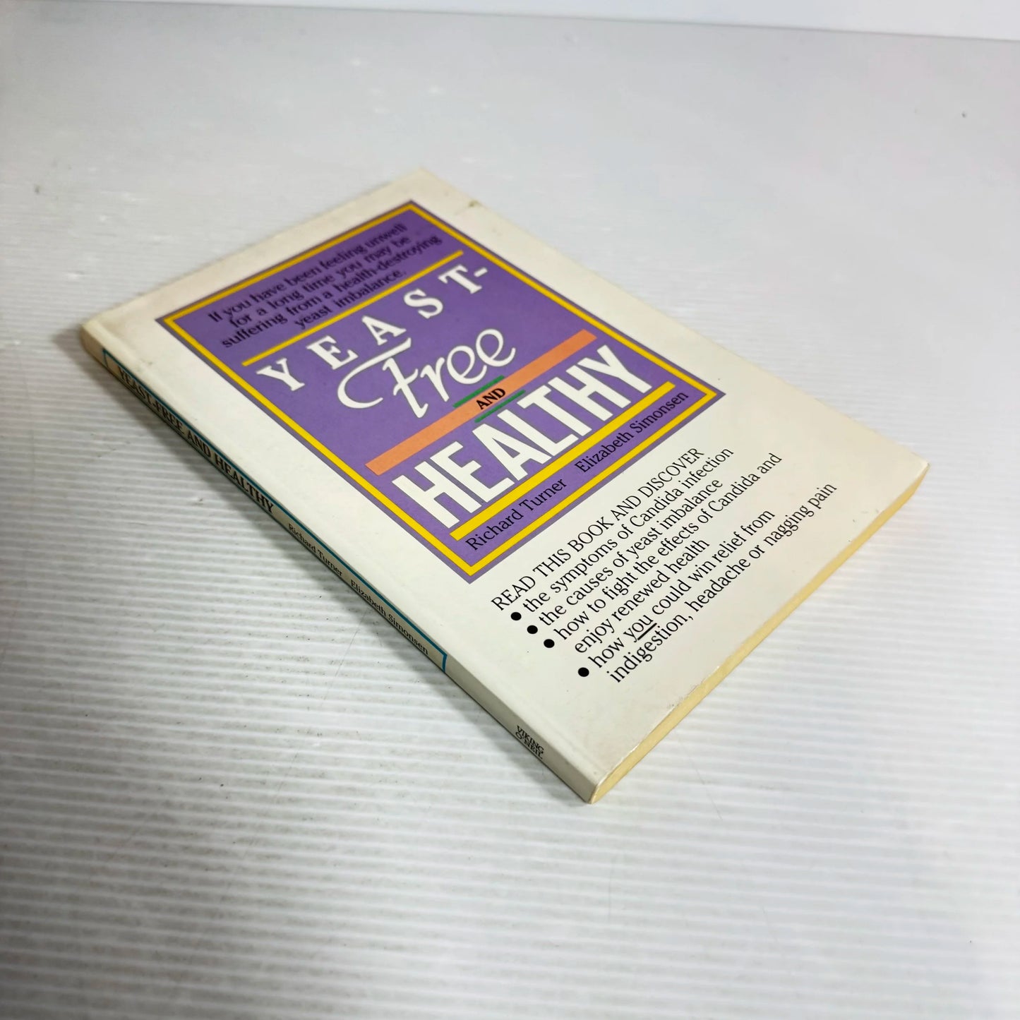 Yeast-Free and Healthy - Richard Turner & Elizabeth Simonsen