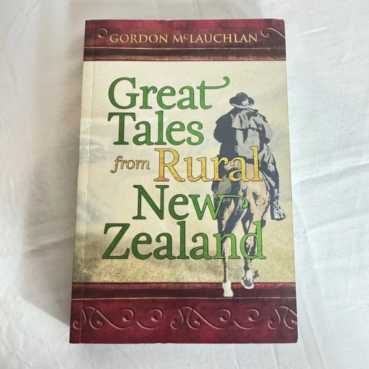 Great Tales from Rural New Zealand - Gordon McLauchlan