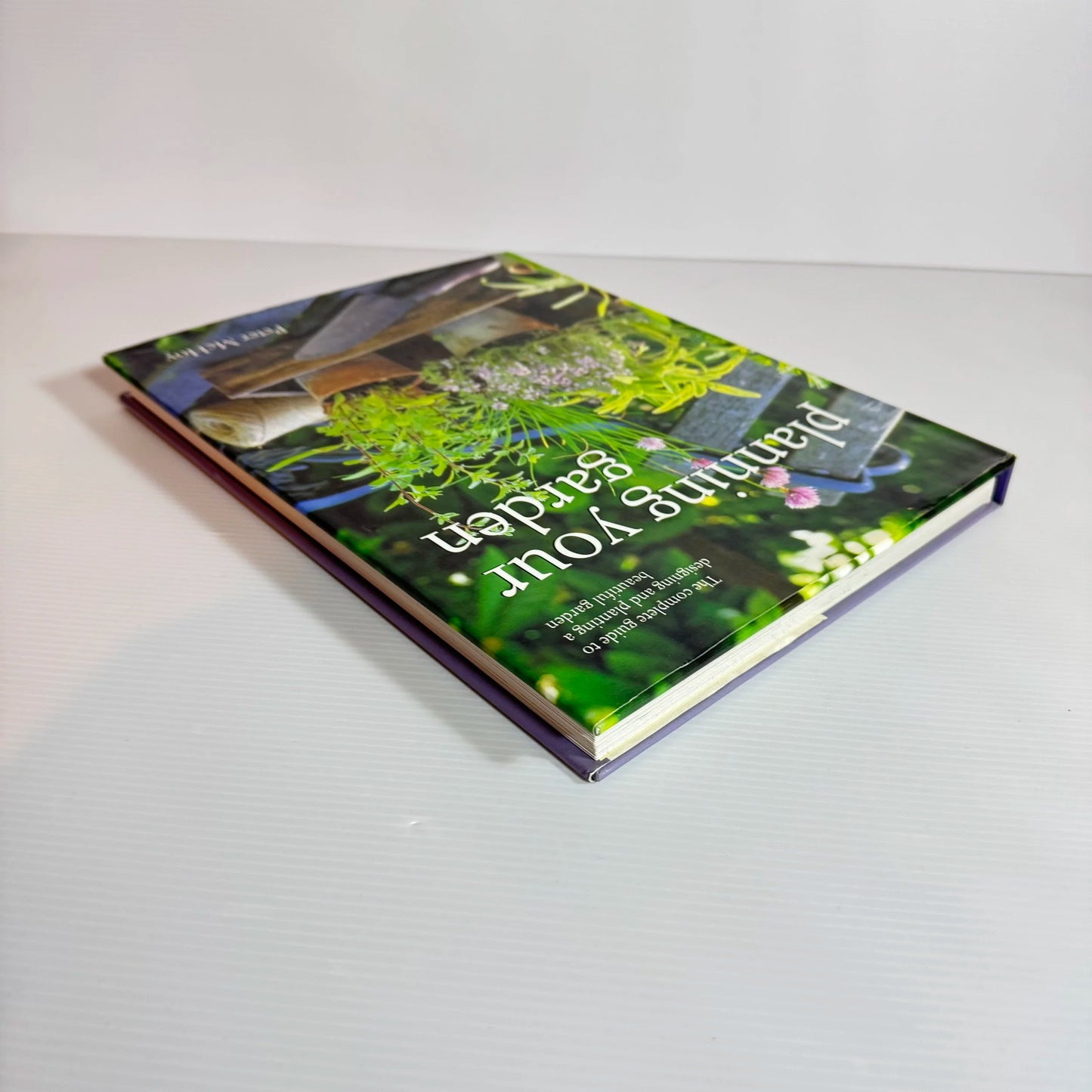Planning Your Garden : The Complete Guide - Peter McHoy