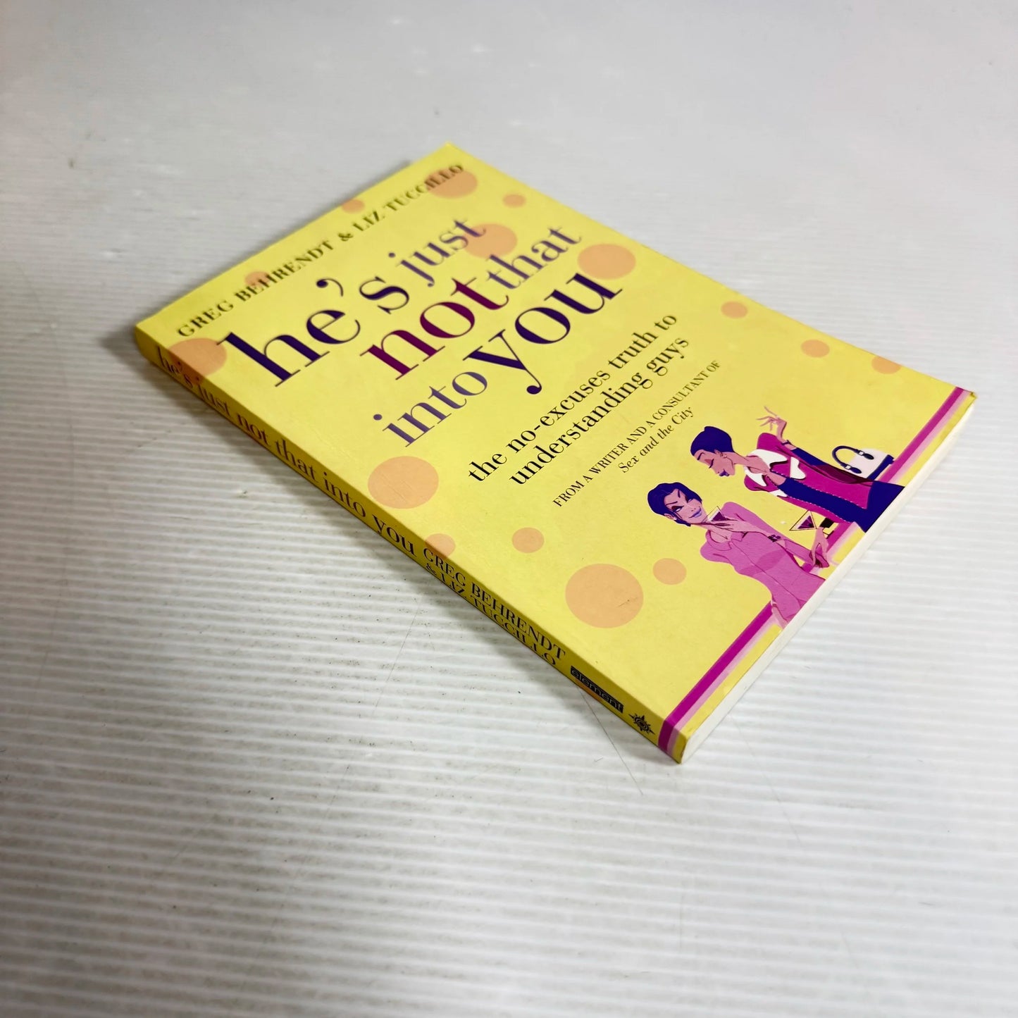 He's Just Not That Into You - Greg Behrendt & Liz Tuccillo