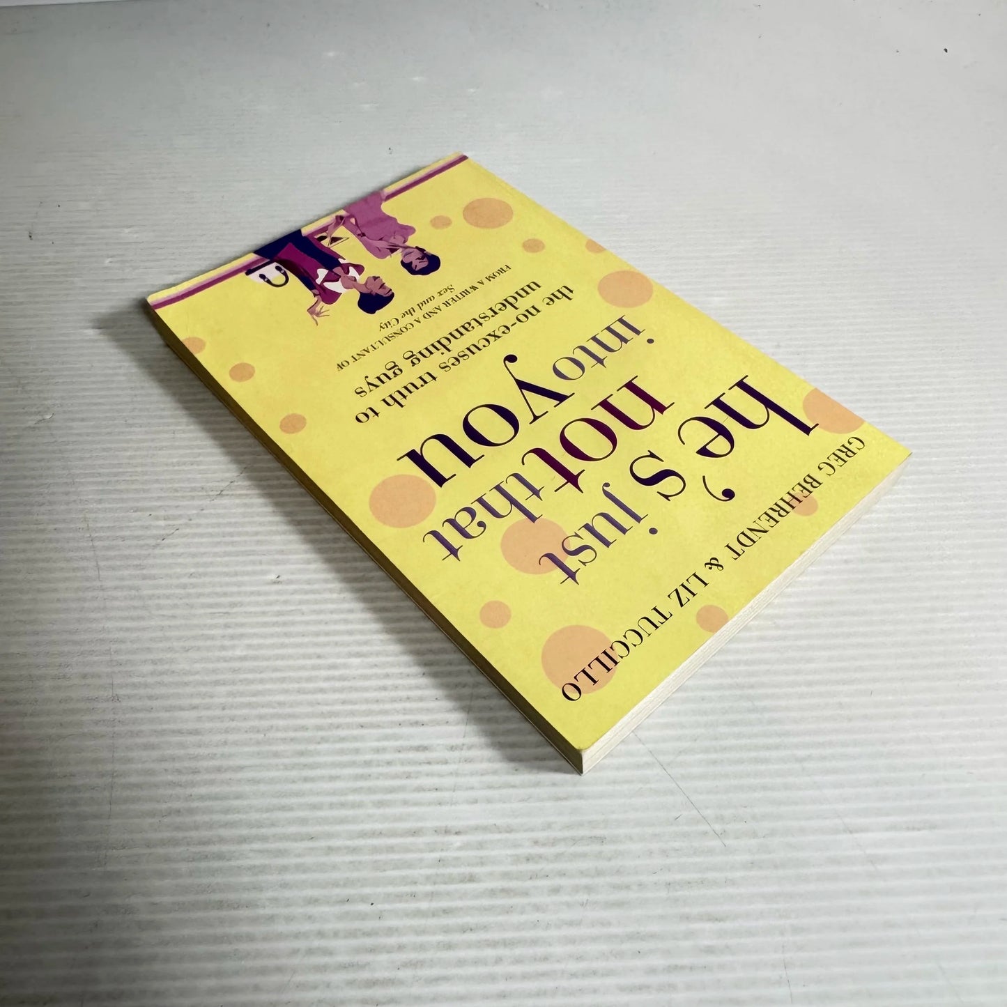 He's Just Not That Into You - Greg Behrendt & Liz Tuccillo