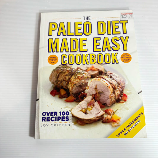 The Paleo Diet Made Easy Cookbook - Joy Skipper