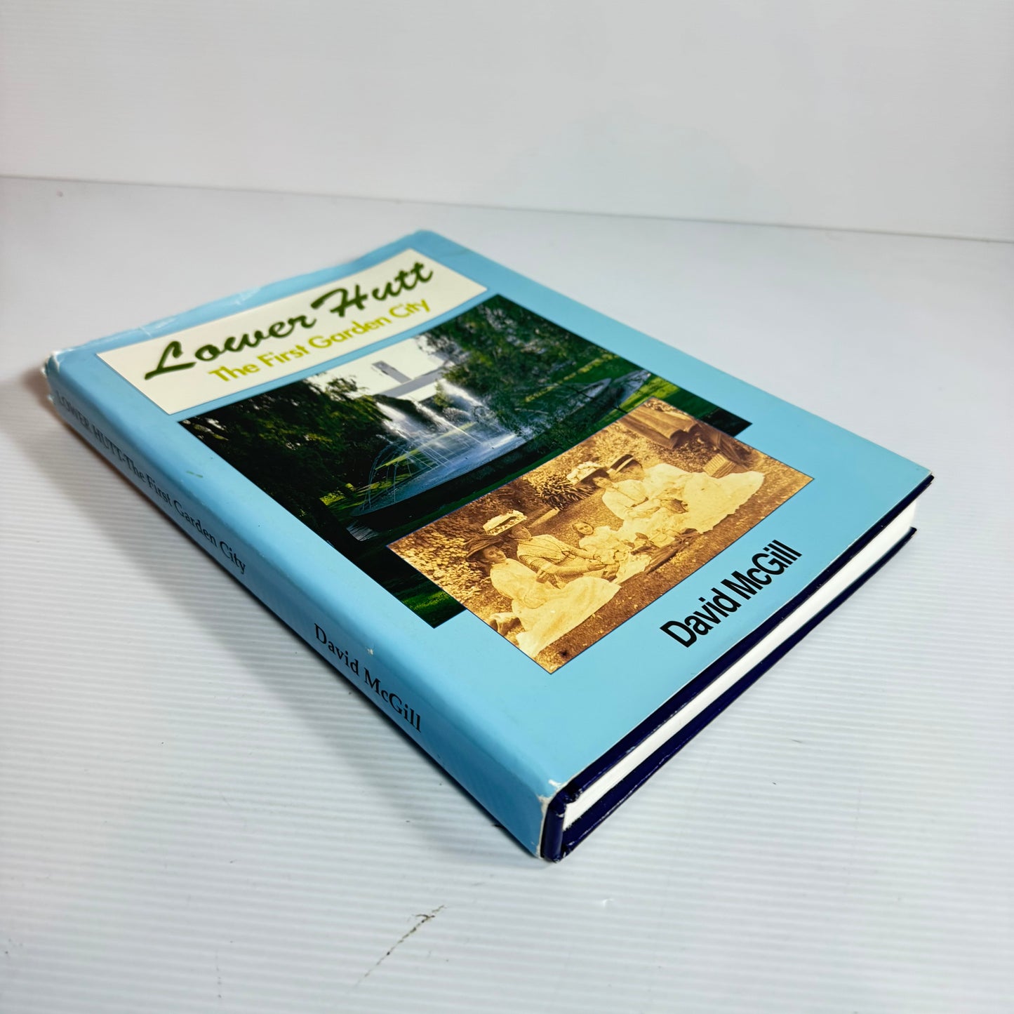 Lower Hutt: The First Garden City - David McGill (Vintage 1991)