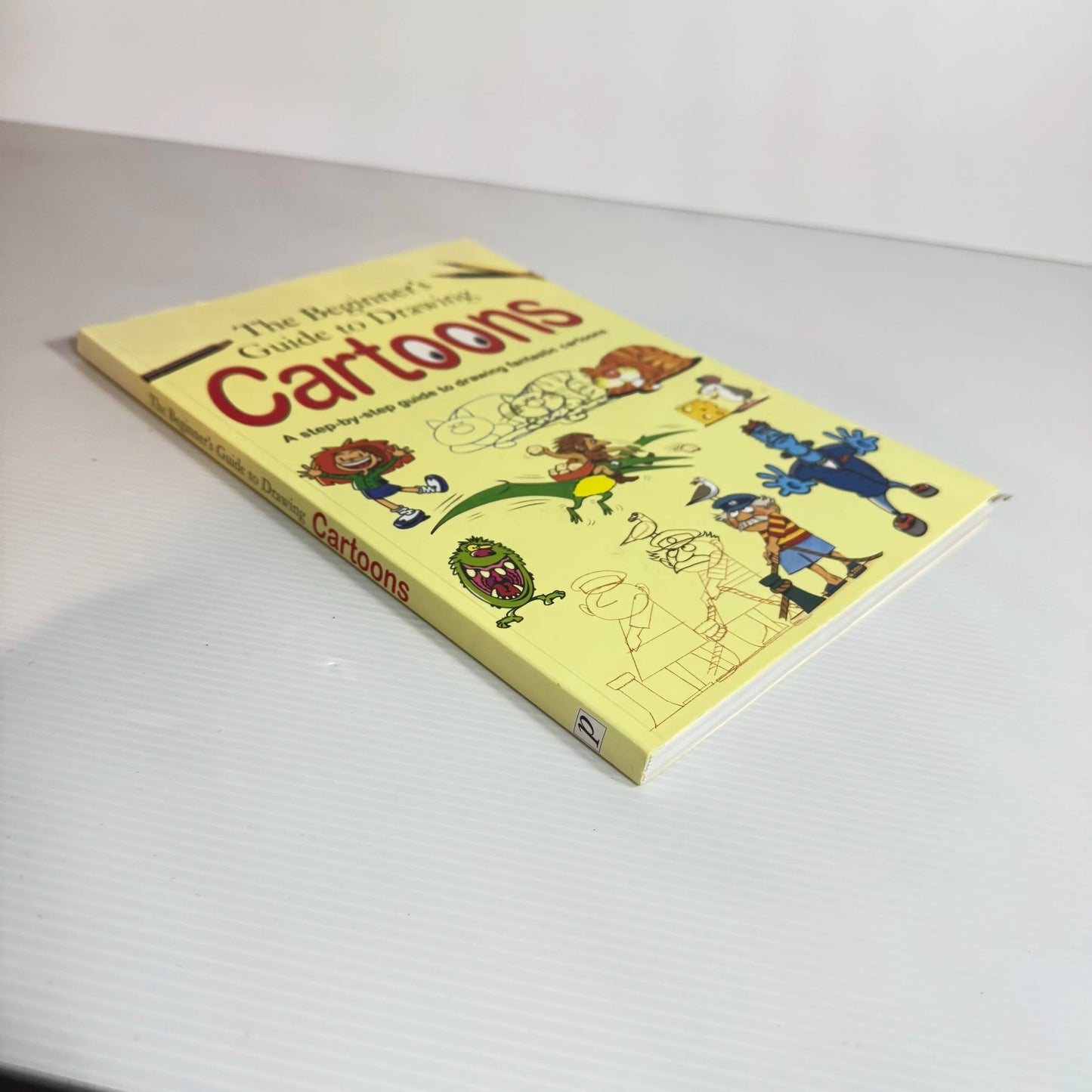 The Beginner's Guide to Drawing Cartoons : A Step-By-Step Guide to Drawing Fantastic Cartoons