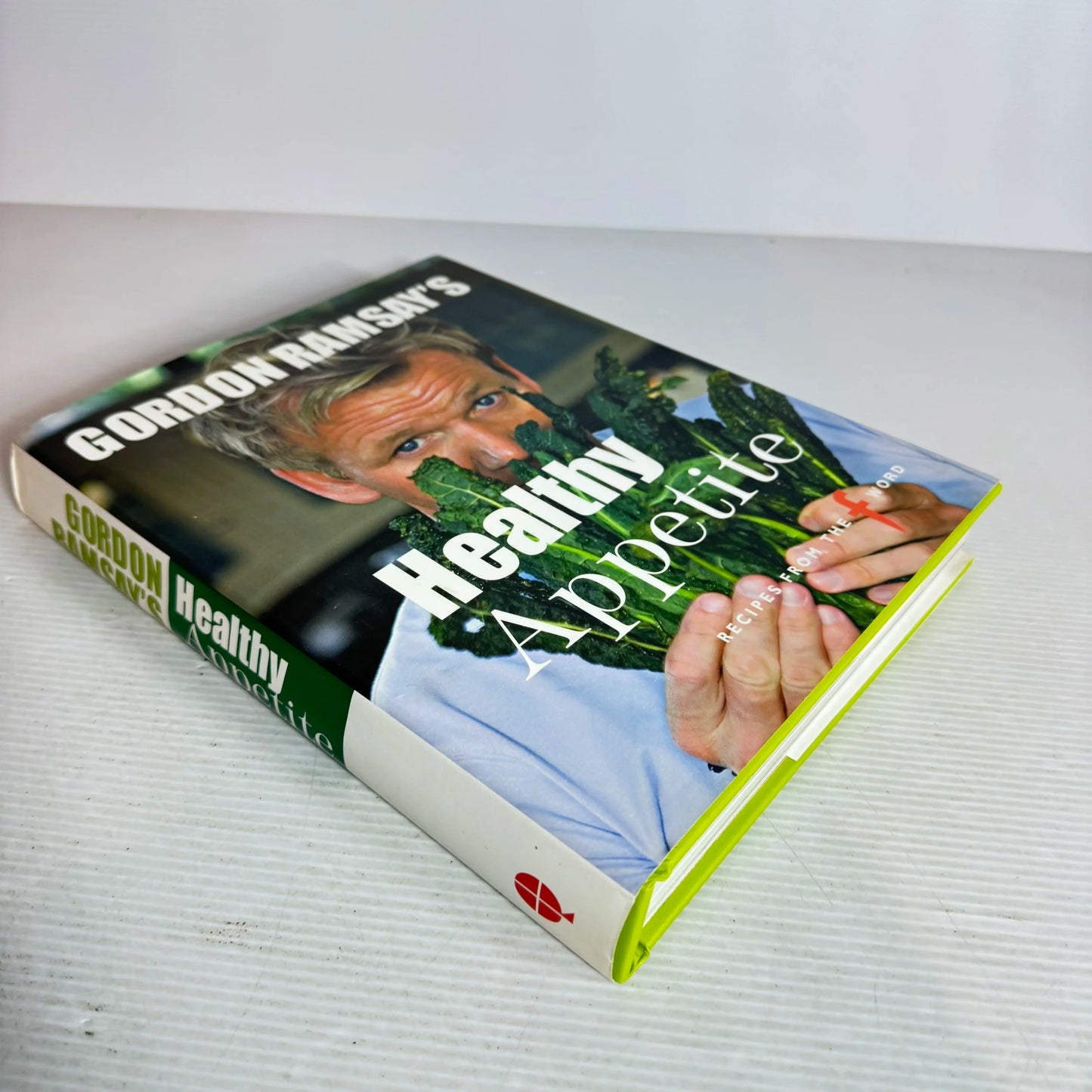 Gordon Ramsay's Healthy Appetite : Recipes from the F Word