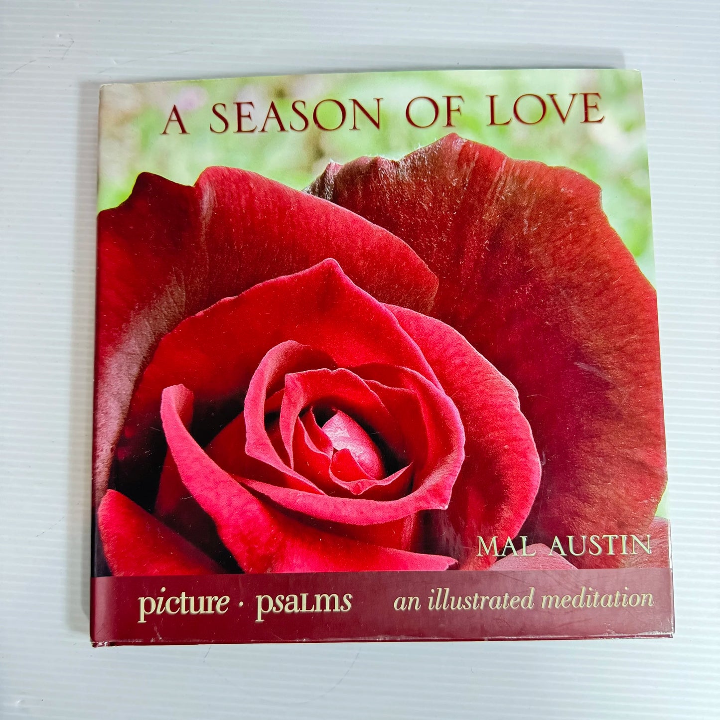 A Season Of Love : Picture, Psalms, an Illustrated Mediation - Mal Austin