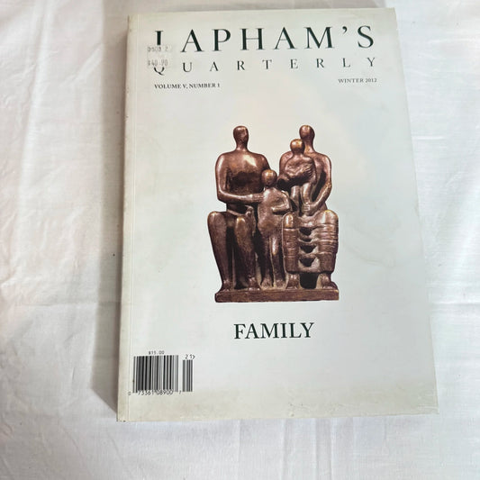 Lapham's Quarterly Vol V, Number 1 - Family - Winter 2012