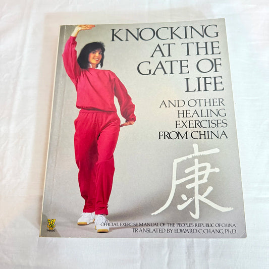 Knocking At The Gate of Life & Other Healing Exercises from China - Official Exercise Manual of the People's Republic of China