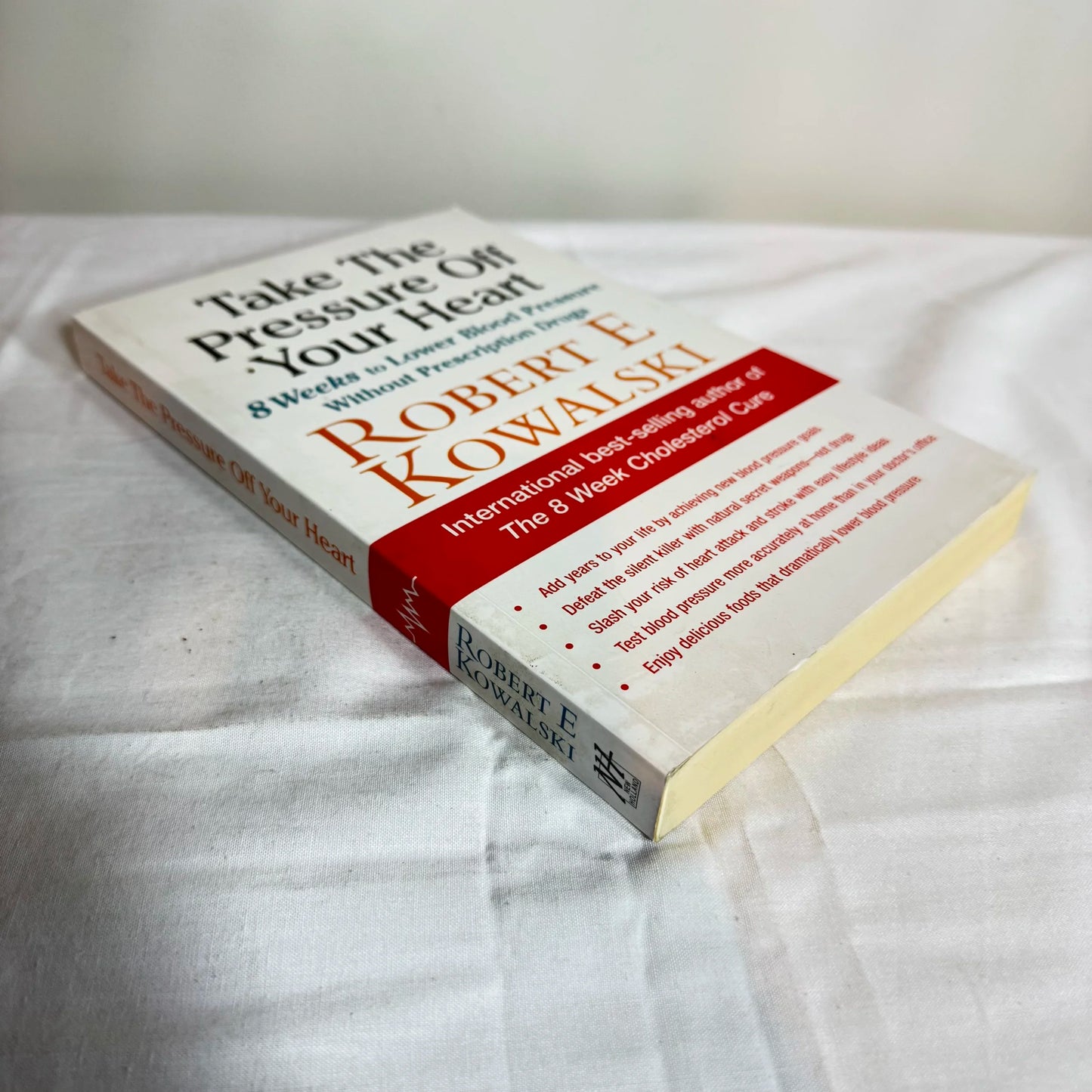 Take The Pressure Off Your Heart - Robert E Kowalski