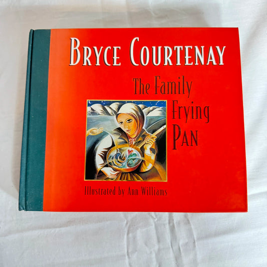 The Family Frying Pan - Bryce Courtenay