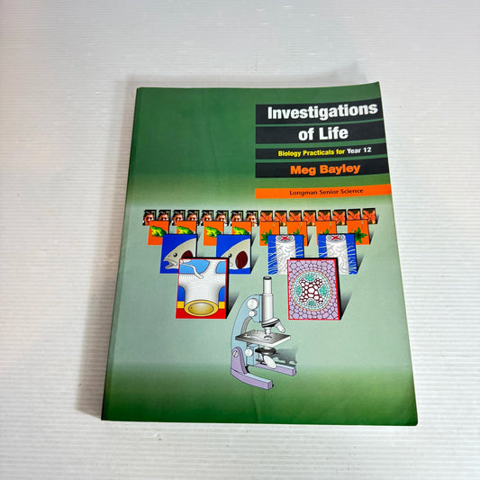 Investigations of Life : Biology for Year 12 Longman Senior Science - Meg Bayley
