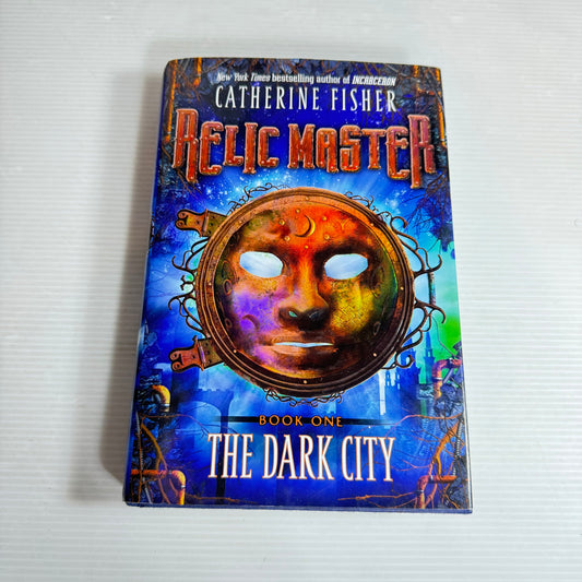 Relic Master : The Dark City (Book 1) - Catherine Fisher