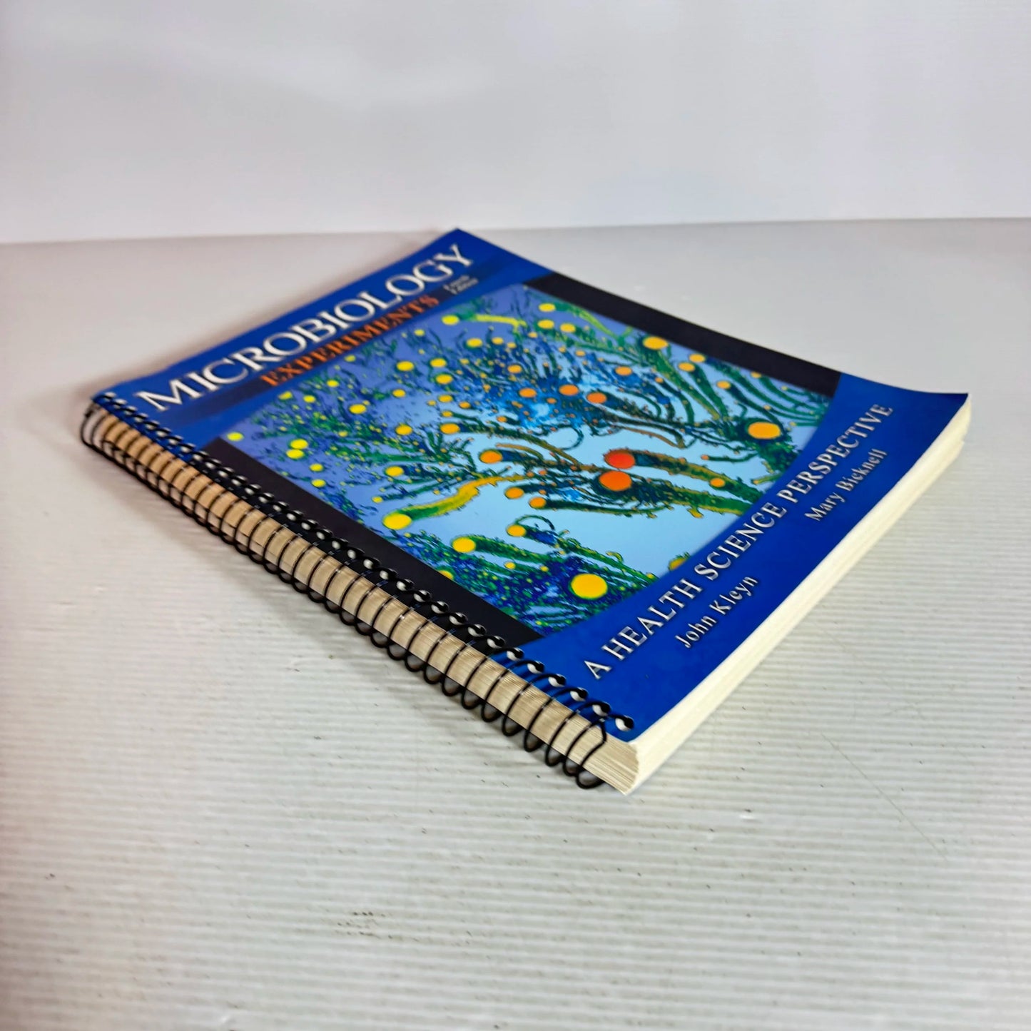 Microbiology Experiments : A Health Science Perspective Fourth Edition - John Kleyn & Mary Bicknell