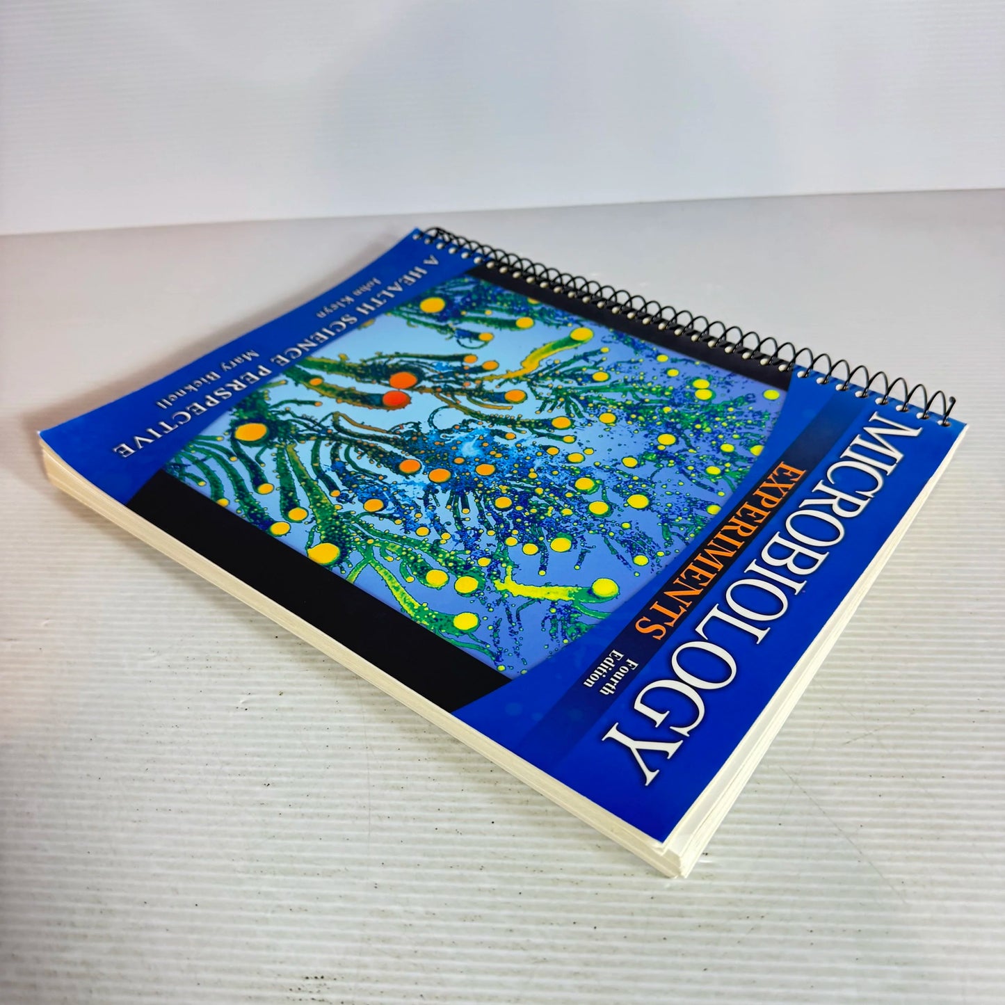 Microbiology Experiments : A Health Science Perspective Fourth Edition - John Kleyn & Mary Bicknell