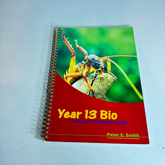 Year 13 Bio : Teacher's Practical Guide - Peter E. Smith