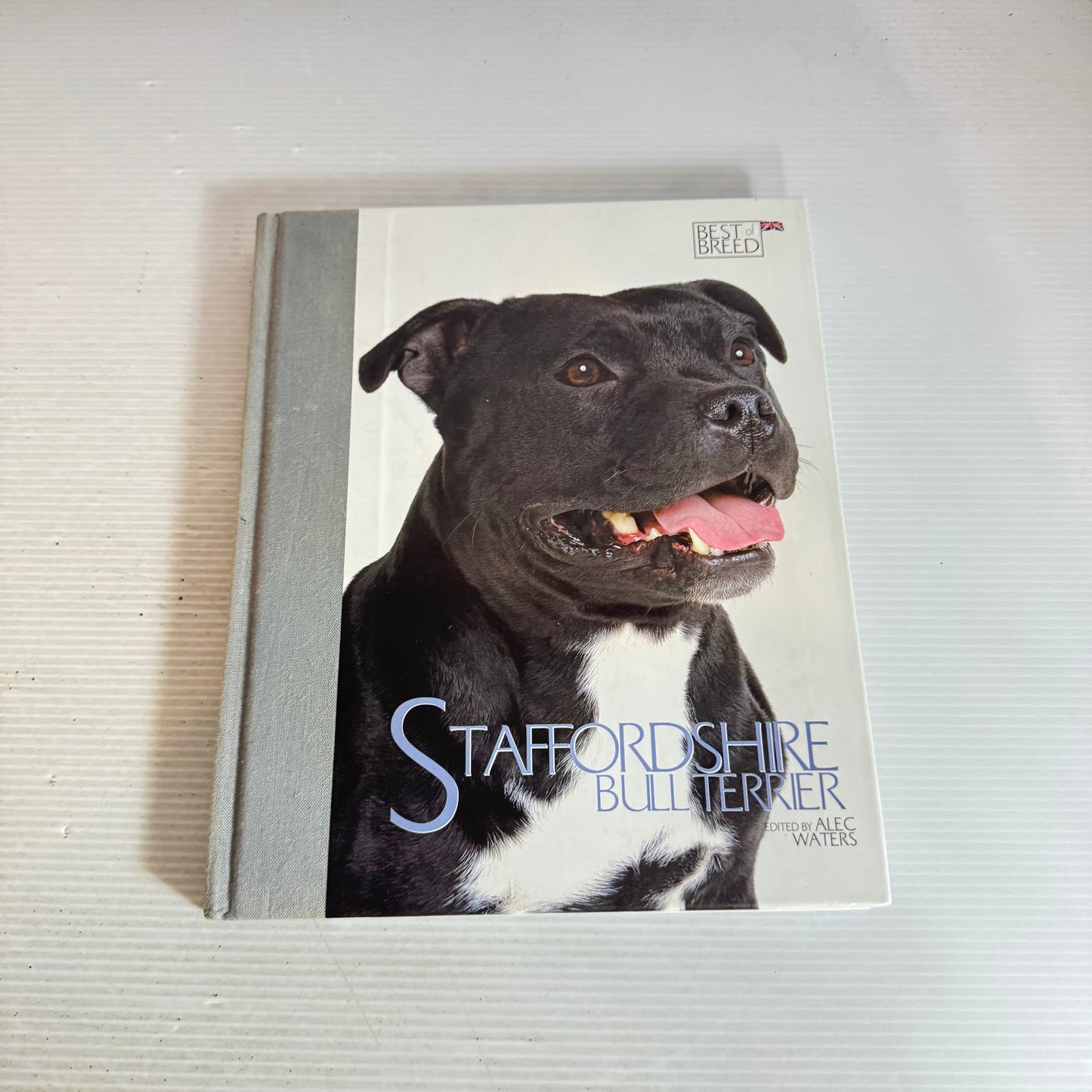Staffordshire Bull Terrier : Best of Breed - Edited by Alex Waters