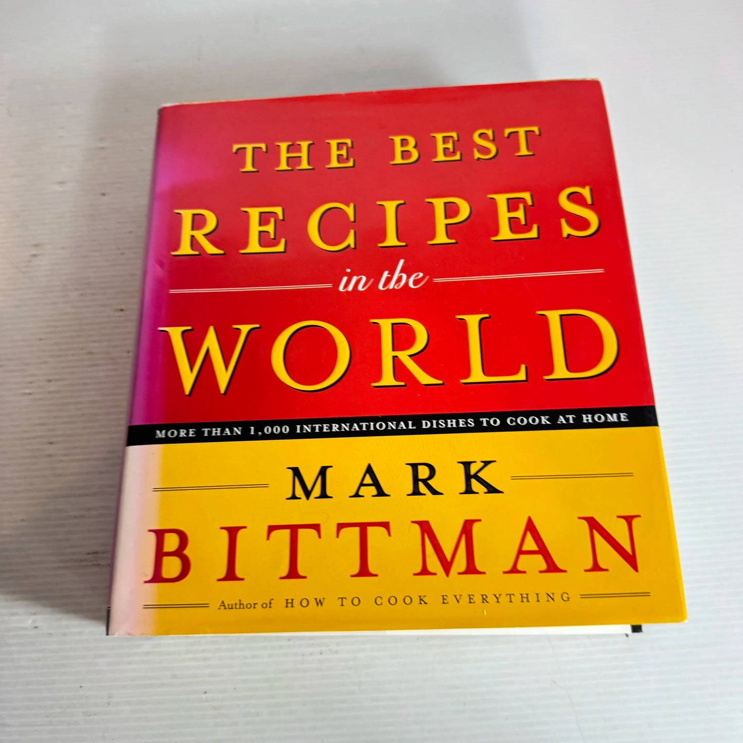 The Best Recipes in the World (1st Ed.) - Mark Bittman 2005