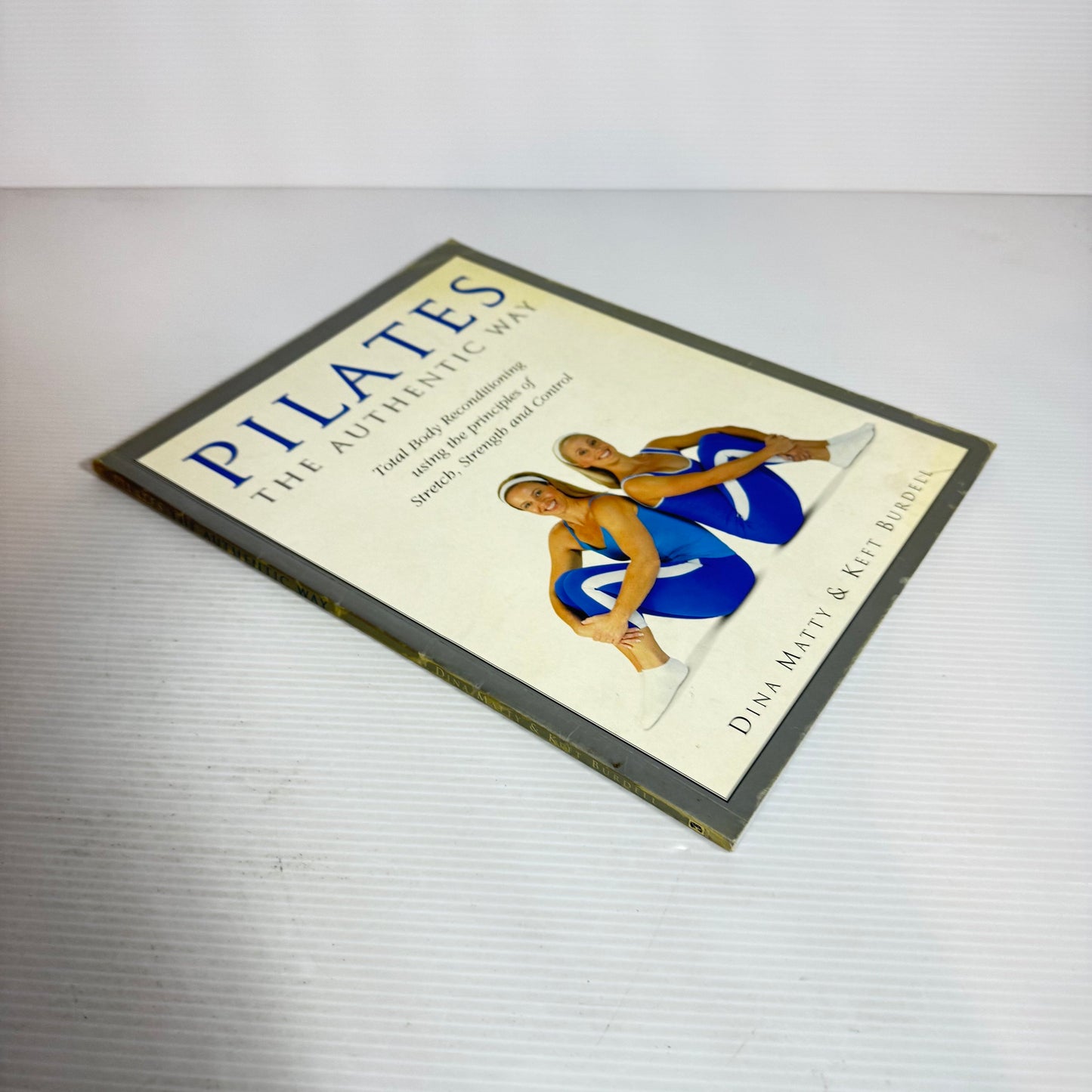 Pilates : The Authentic Way - Dina Matty & Keft Burdell