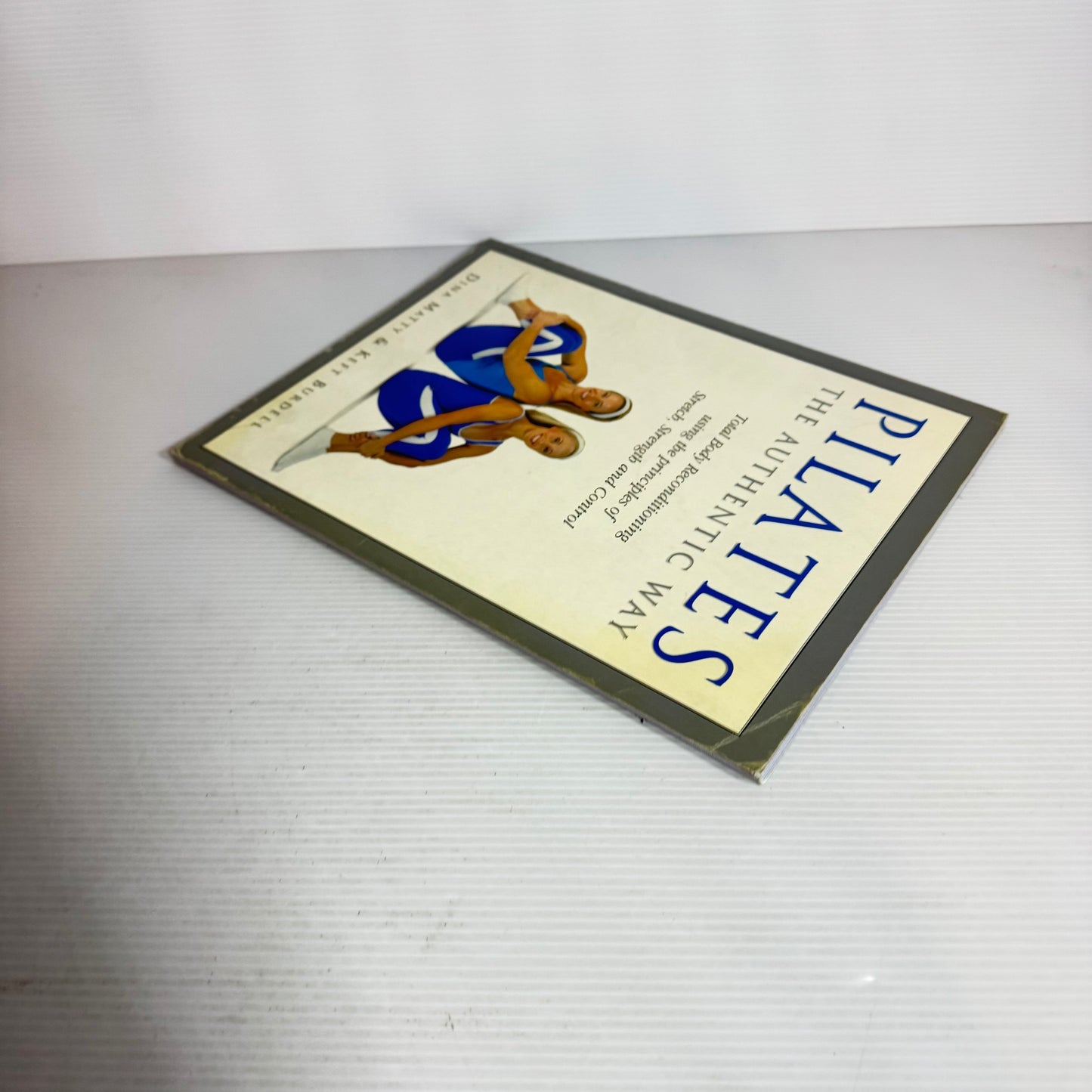 Pilates : The Authentic Way - Dina Matty & Keft Burdell