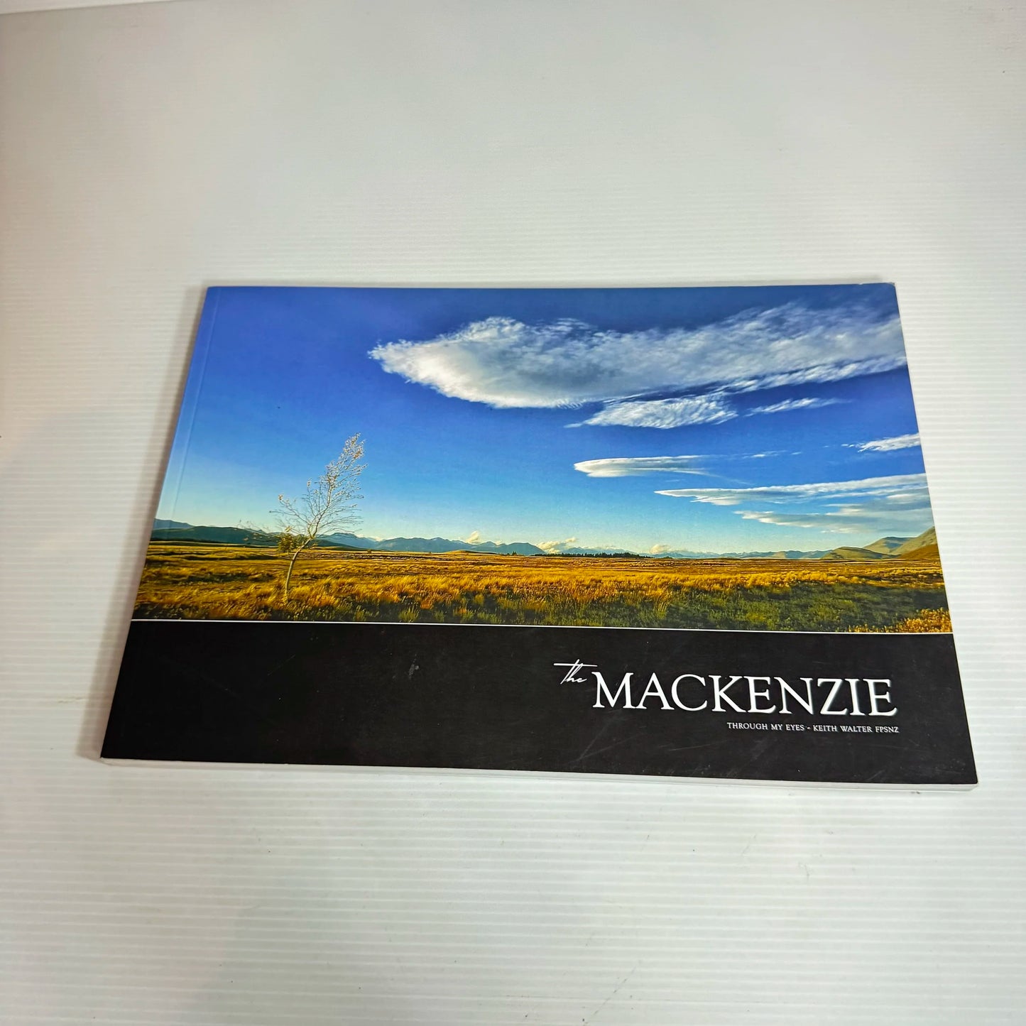 The Mackenzie : Through My Eyes - Keith Walter FPSNZ