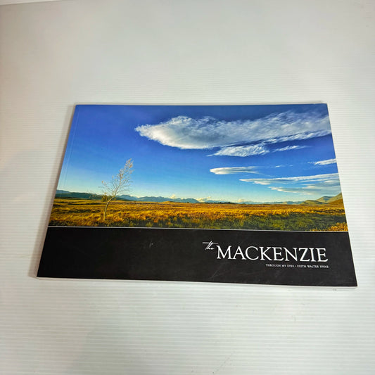 The Mackenzie : Through My Eyes - Keith Walter FPSNZ