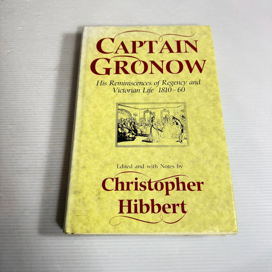 Captain Gronow : His Reminiscences of Regency and Victorian Life 1810-60 - Christopher Hibbert