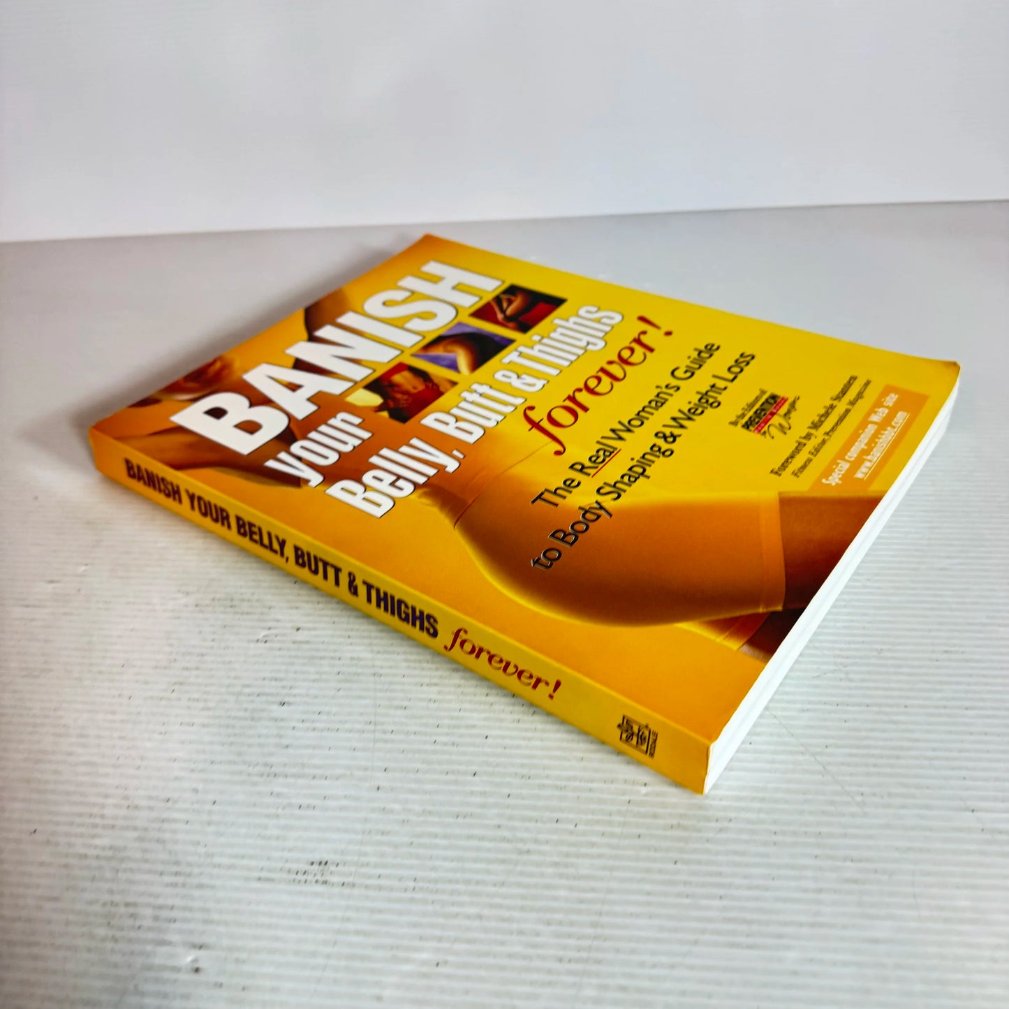 Banish Your Belly, Butt & Thighs Forever! : The Real Woman's Guide to Body Shaping & Weight Loss