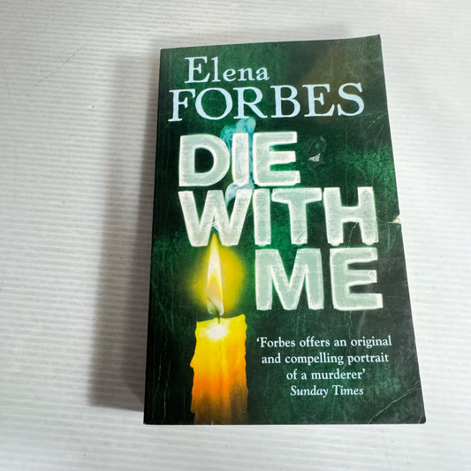 Die With Me - Elena Forbes