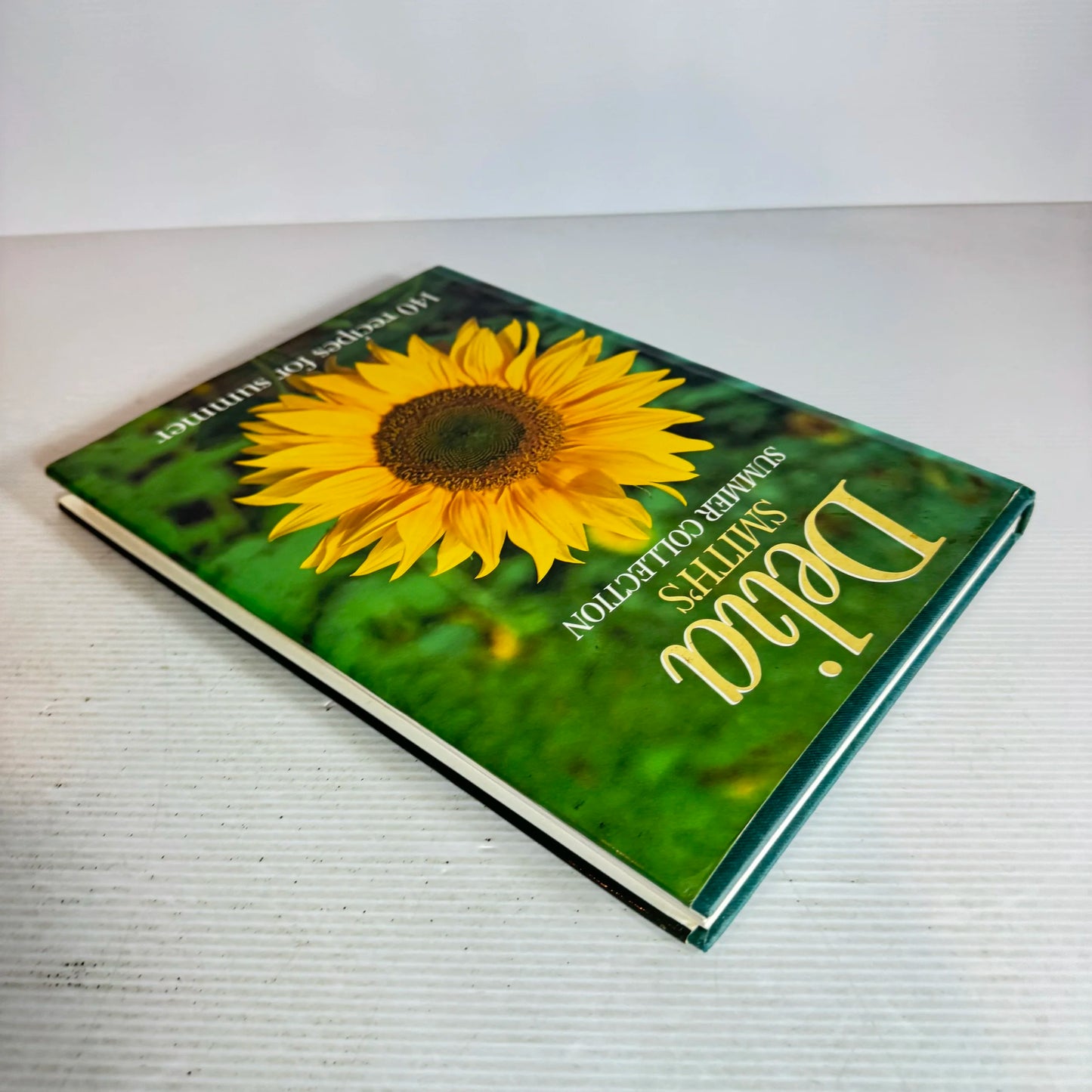 Delia Smith's Summer Collection : 140 Recipes for Summer