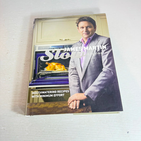 Slow Cooking : Mouthwatering Recipes with Minimum Effort - James Martin