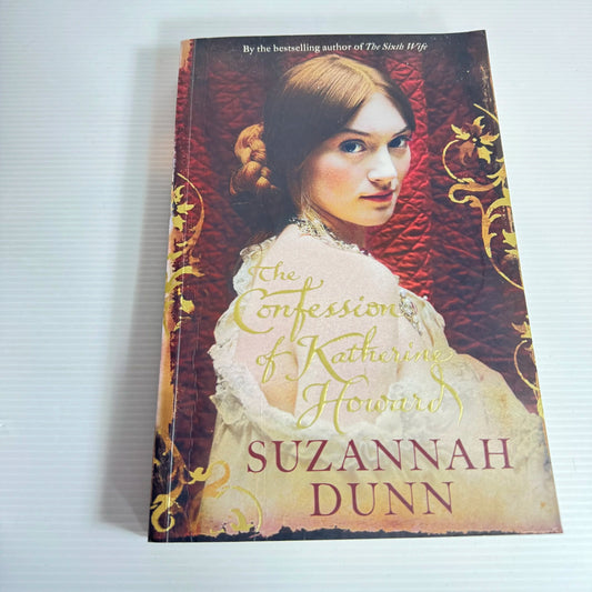 The Confession Of Katherine Howard - Suzannah Dunn
