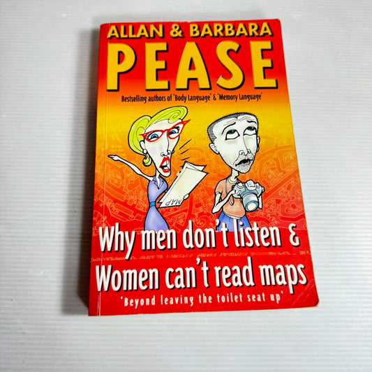 Why Men Don't Listen & Women Can't Read Maps - Allan & Barbara Pearse
