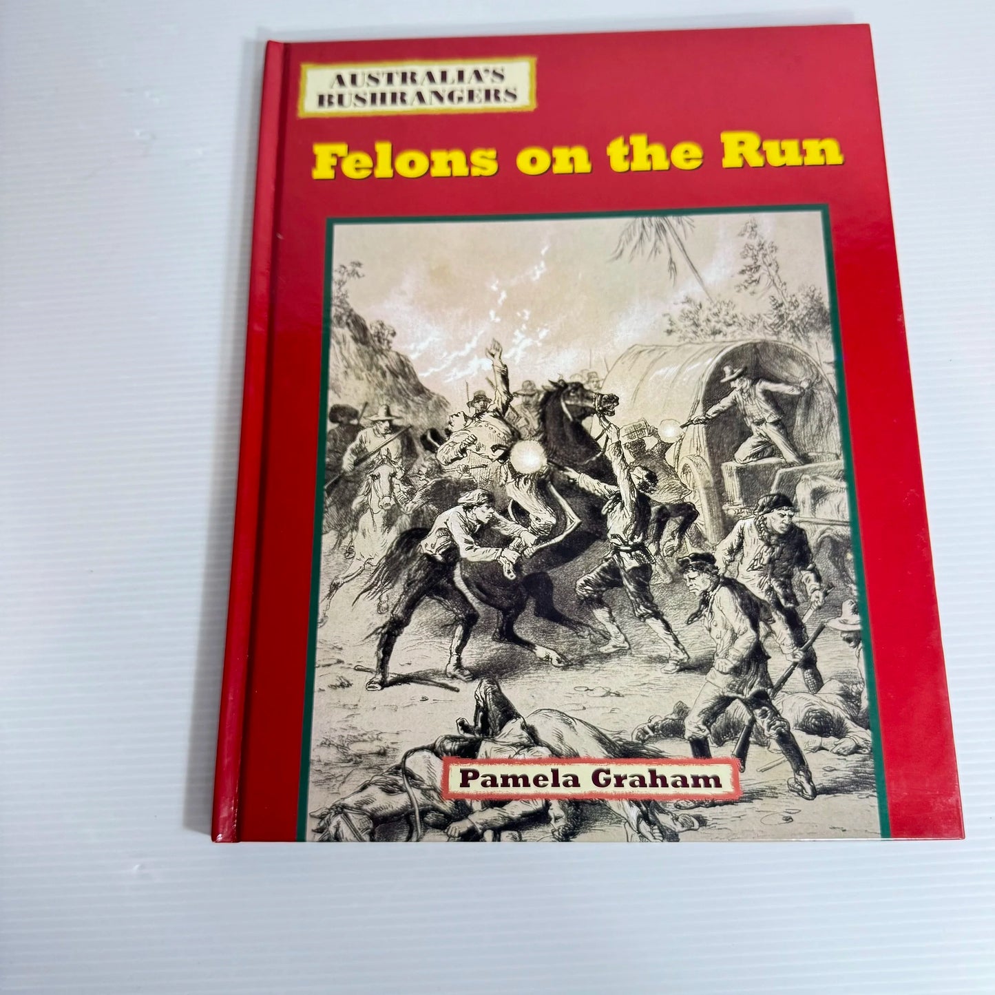 Australia's Bushrangers : Felons on the Run - Pamela Graham (Vintage 1999)