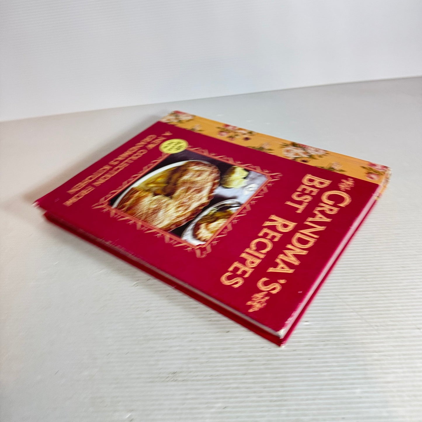 Grandma's Best Recipes : A New Collection from Grandma's Kitchen