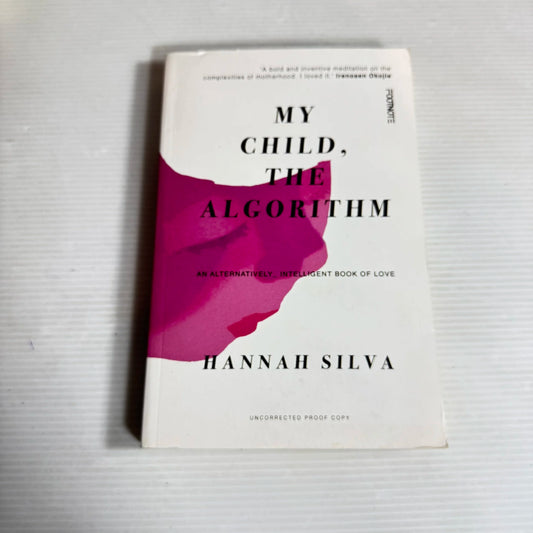 My Child, The Algorithm - Hannah Silva