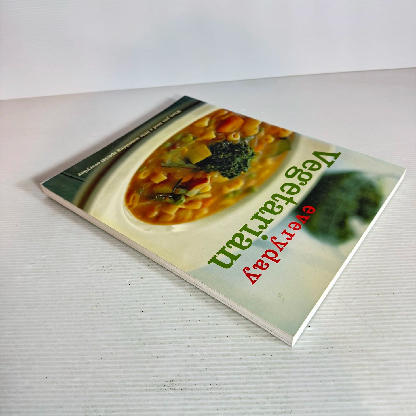 Everyday Vegetarian : When You Need a Little Something Special Everday