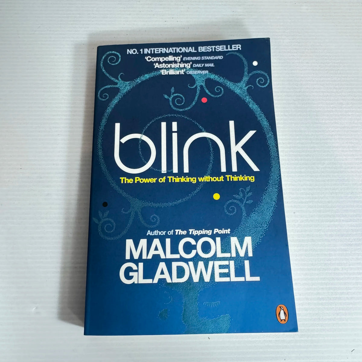 Blink: The Power Of Thinking Without Thinking - Malcolm Gladwell