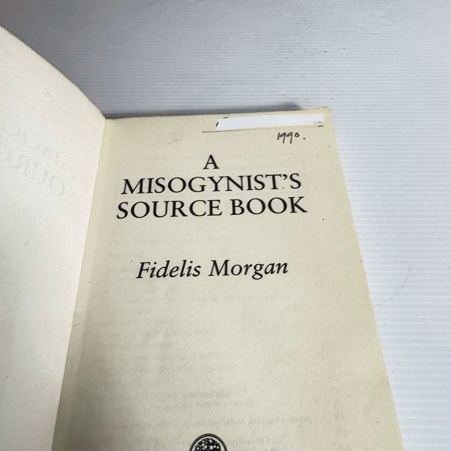 A Misogynist's Source Book - Fidelis Morgan (Vintage 1989)