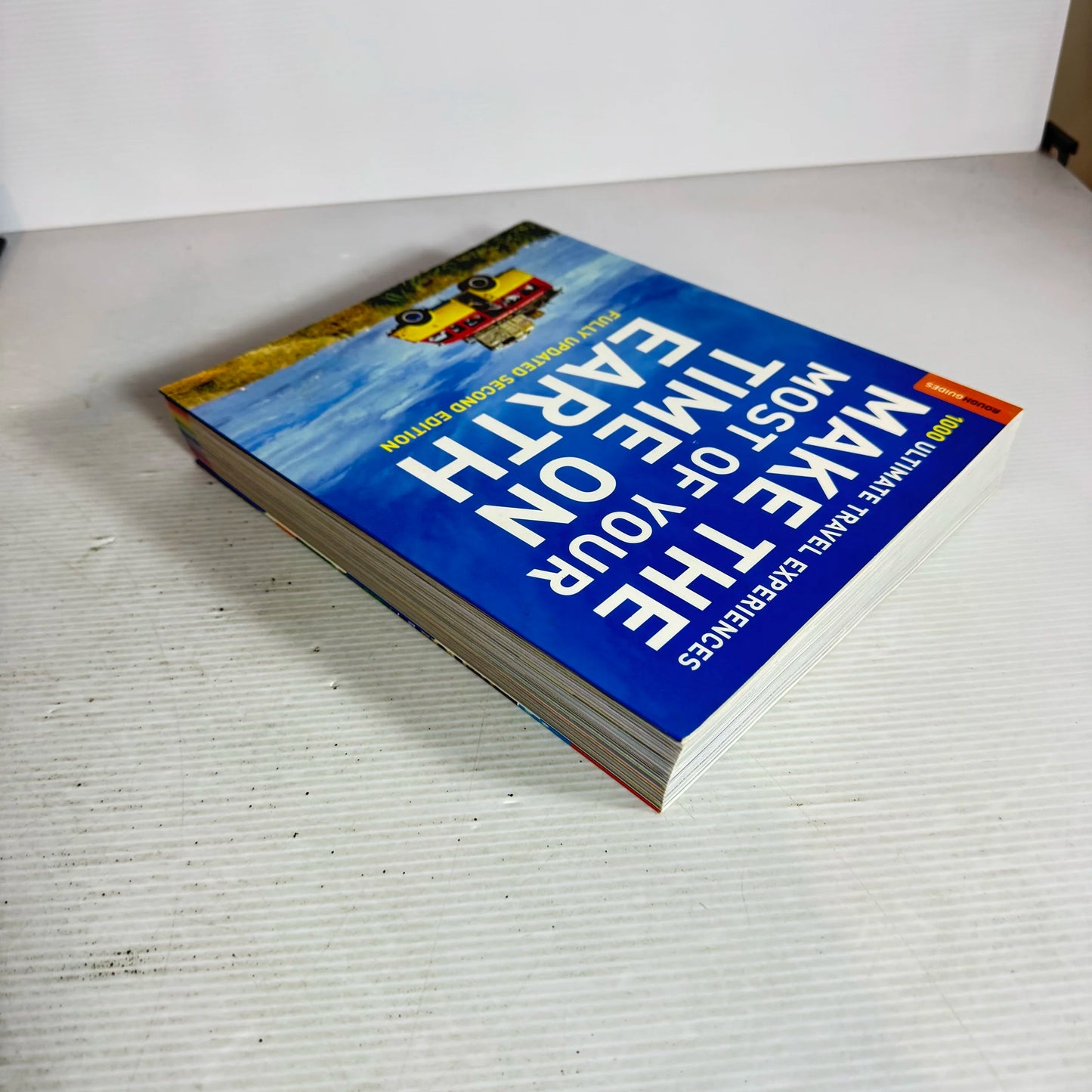 Making The Most Of Your Time On Earth (Fully Updated Second Edition) 1000 Ultimate Travel Experiences - Rough Guides