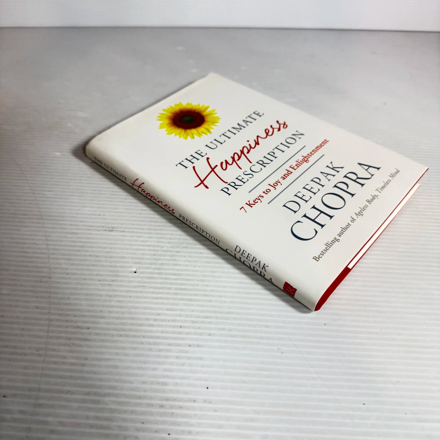 The Ultimate Happiness Prescription: 7 Keys To Joy And Enlightenment - Deepak Chopra