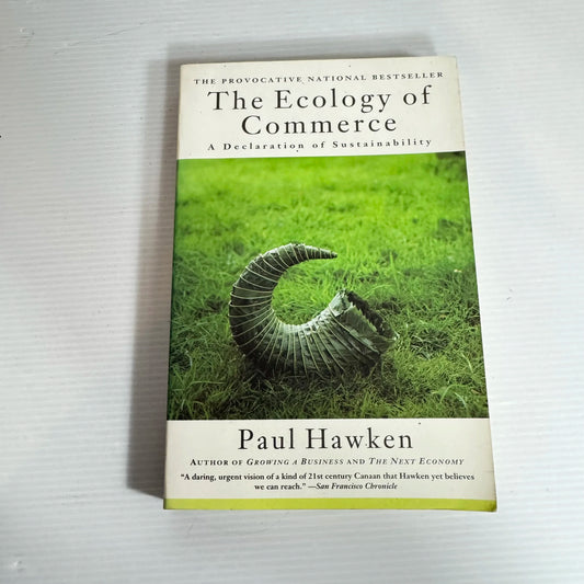 The Ecology of Commerce : A Declaration of Sustainability - Paul Hawken (Vintage 1993)