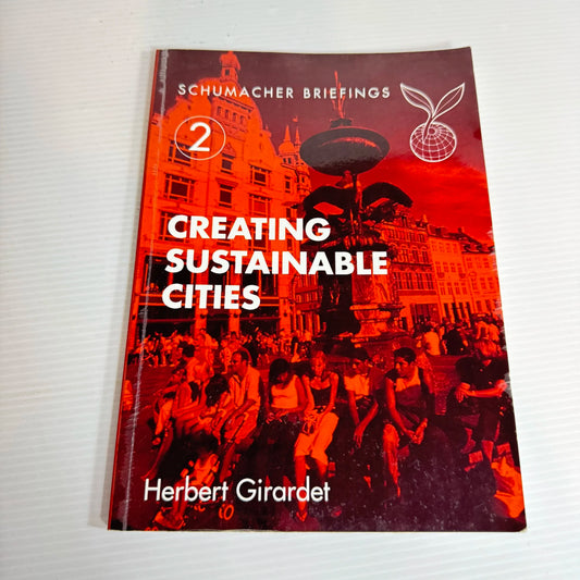 Creating Sustainable Cities - Herbert Girardet