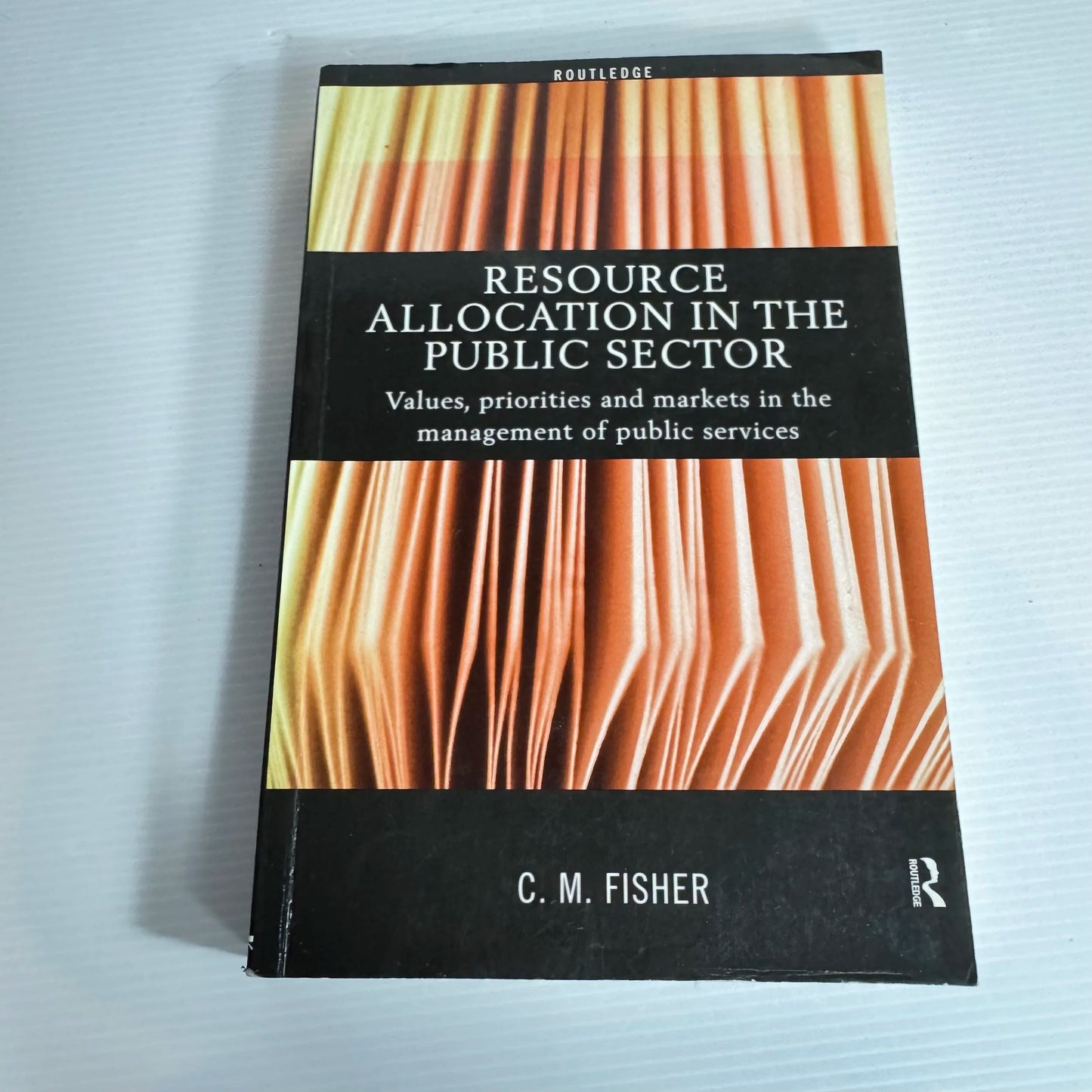 Resource Allocation In The Public Sector - C. M. Fisher