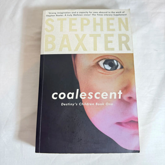Coalescent : Destiny's Children Book One - Stephen Baxter