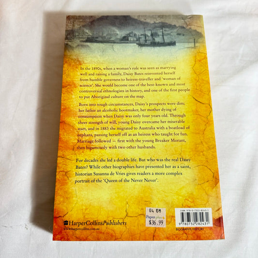 Desert Queen : The Many Lives & Loves of Daisy Bates - Susanna De Vries