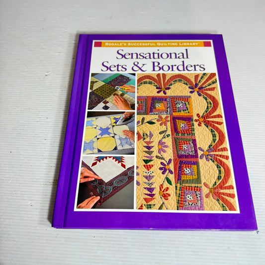 Rodale's Successful Quilting Library : Sensational Sets & Borders