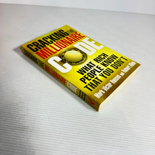 Cracking The Millionaire Code: What Rich People Know That You Don't - Mark Victor Hansen & Robert Allen
